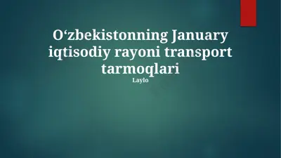 o‘zbekistonning yanvar oyidagi iqtisodiy mintaqaviy transport tarmoqlari — PPTX