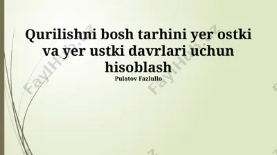 qurilishni bosh tarhini yer ostki va yer ustki davrlari uchun hisoblash — PPTX
