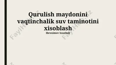 qurilish maydonini vaqtinchalik suv ta’minotini hisoblash — PPTX