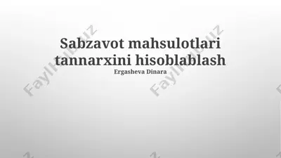 sabzavot mahsulotlari tannarxini hisoblash — PPTX