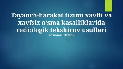 tayanch-harakat tizimi xavfli va xavfsiz oʻsma kasalliklarida radiologik tekshiruv usullari — PPTX