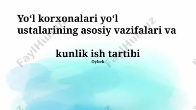 yo‘l korxonalari yo‘l ustalarining asosiy vazifalari va kunlik ish tartibi — PPTX