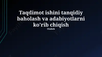 taqdimot ishini tanqidiy baholash va adabiyotlarni ko'rib chiqish — PPTX