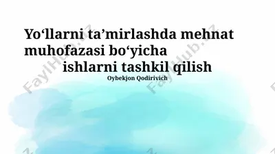 yo‘llarni ta’mirlashda mehnat muhofazasi bo‘yicha ishlarni tashkil qilish — PPTX