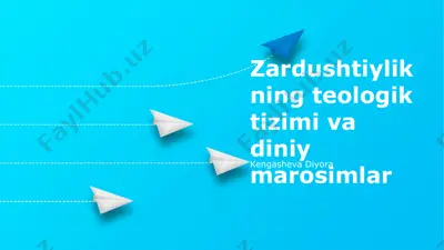 zardushtiylikning teologik tizimi va diniy marosimlar — PPTX
