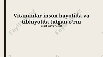 vitaminlar inson hayotida va tibbiyotda tutgan oʻrni — PPTX