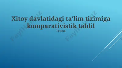 xitoy davlatidagi ta'lim tizimiga komparativistik tahlil — PPTX