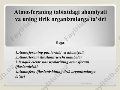 atmosferaning tabiatdagi ahamiyati va uning tirik organizmlarga ta’siri — PPT