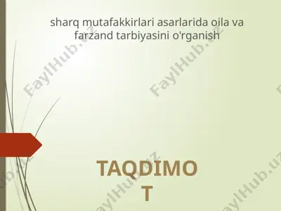 sharq mutafakkirlari asarlarida oila va farzand tarbiyasini o'rganish — PPTX