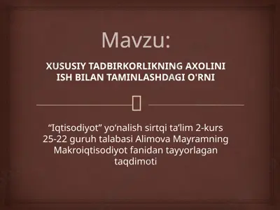 xususiy tadbirkorlikning axolini ish bilan taminlashdagi o'rni — PPTX