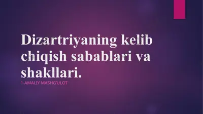 dizartriyaning kelib chiqish sabablari va shakllari — PPTX