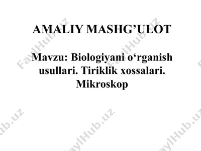 biologiyani o‘rganish usullari. tiriklik xossalari. mikroskop — PPTX