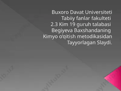 kimyo o’qitish metodikasidan tayyorlagan slayd — PPTX