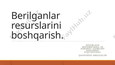 berilganlar resurslarini boshqarish — PPTX