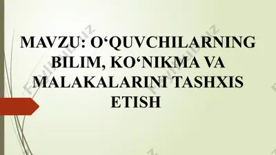 o‘quvchilarning bilim, ko‘nikma va malakalarini tashxis etish — PPTX
