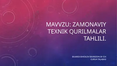 zamonaviy texnik qurilmalar tahlili — PPTX
