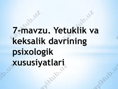 yetuklik va keksalik davrining psixologik xususiyatlari — PPTX
