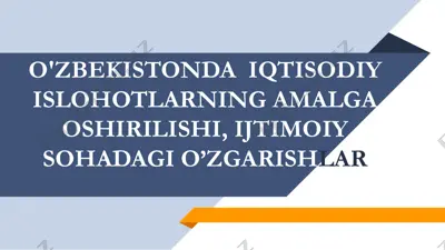 o'zbekistonda iqtisodiy islohotlarning amalga oshirilishi, ijtimoiy sohadagi o’zgarishlar — PPTX