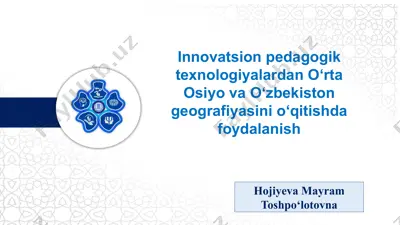 innovatsion pedagogik texnologiyalardan o‘rta osiyo va o‘zbekiston geografiyasini o‘qitishda foydalanish — PPTX