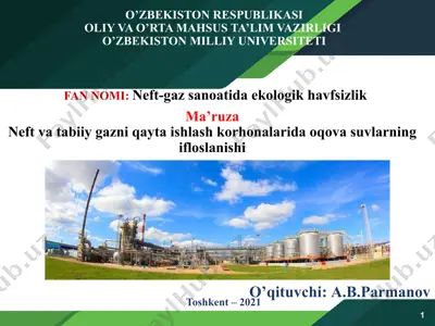 neft va tabiiy gazni qayta ishlash korhonalarida oqova suvlarning ifloslanishi — PPTX