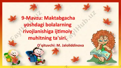 maktabgacha yoshdagi bolalarning rivojlanishiga ijtimoiy muhitning ta'siri — PPTX