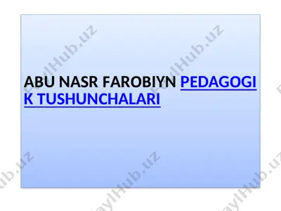 abu nasr farobiyning pedagogika haqidagi qarashlari — PPTX