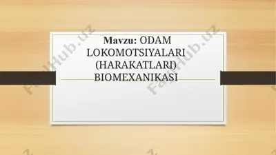odam lokomotsiyalari (harakatlari) biomexanikasi — PPTX