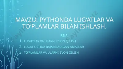 pythonda lug‘atlar va to‘plamlar bilan ishlash — PPTX