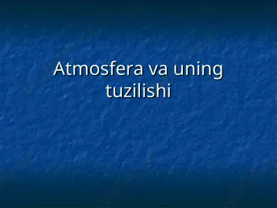 atmosfera va uning tuzilishi — PPT