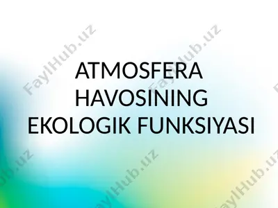 atmosfera havosining ekologik funksiyasi — PPTX