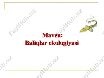 baliqlar ekologiyasi — PPT