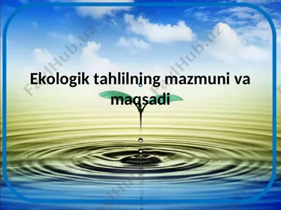 ekologik tahlilning mazmuni va maqsadi — PPT