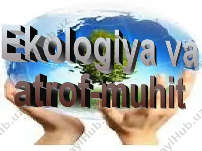 ekologiya va atrof muhit — PPT