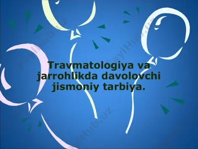 travmatologiya va jarrohlikda davolovchi jismoniy tarbiya — PPTX