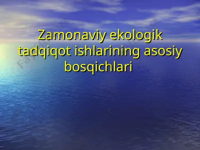 zamonaviy ekologik tadqiqot ishlarining asosiy bosqichlari — PPT