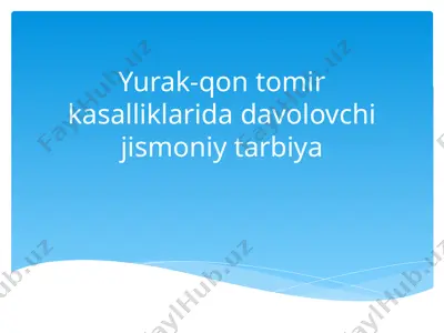 yurak-qon tomir kasalliklarida davolovchi jismoniy tarbiya — PPTX