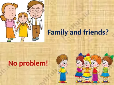 family and friends: relationships between parents and children — PPTX