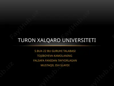 s.bux-22 bu guruhi talabasi tojiboyeva kamolaning falsafa fanidan tayyorlagan mustaqil ish slaydi — PPTX