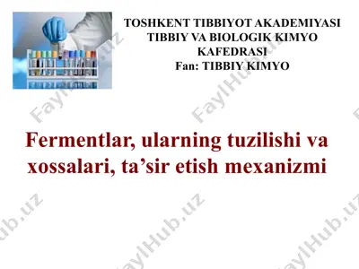 fermentlar, ularning tuzilishi va xossalari, ta’sir etish mexanizmi — PPTX