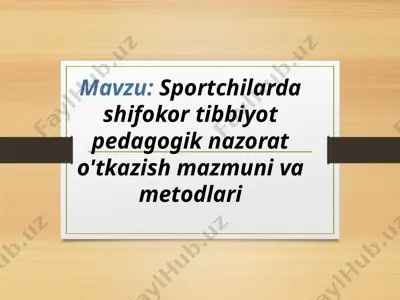 sportchilarda shifokor tibbiyot pedagogik nazorat o'tkazish mazmuni va metodlari — PPTX
