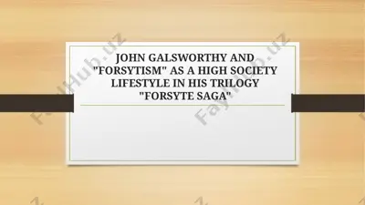 john galsworthy va uning "forsytism"ni forsyte saga trilogiyasida yuqori jamiyat hayoti sifatida — PPTX