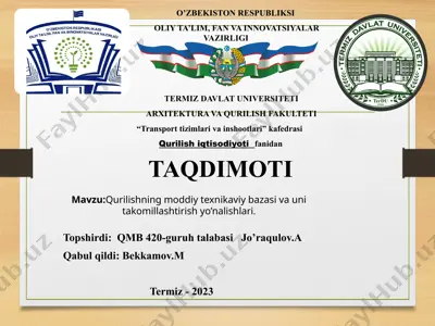 qurilishning moddiy texnikaviy bazasi va uni takomillashtirish yo’nalishlari — PPTX