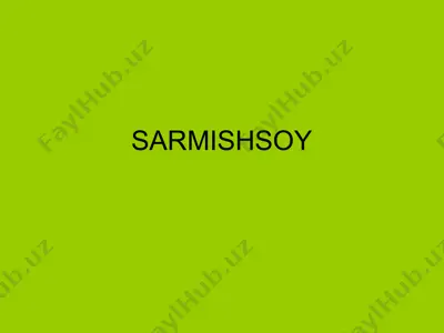 «sarmishsoy tabiiy-arxeologik majmua muzey qo‘riqxonasi» — PPTX