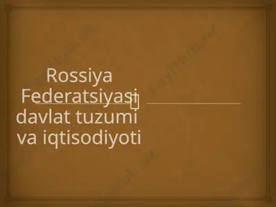 rossiya federatsiyasi davlat tuzumi va iqtisodiyoti — PPTX