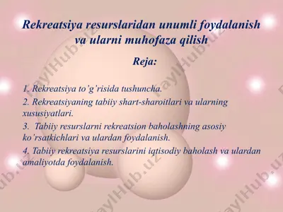 rekreatsiya resurslaridan unumli foydalanish va ularni muhofaza qilish — PPTX