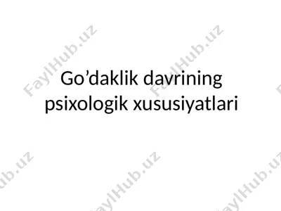 go’daklik davrining psixologik xususiyatlari — PPTX