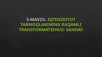 raqamli iqtisodiyotda sanoat transformatsiyasi — PPTX
