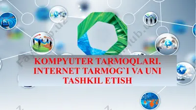 kompyuter tarmoqlari. internet tarmog`i va uni tashkil etish — PPTX