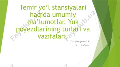 temir yo'l stansiyalari haqida umumiy ma'lumotlar. yuk poyezdlarining turlari va vazifalari — PPTX