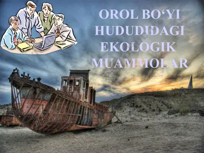 orol bo'yi hududidagi ekologik muammolar — PPTX